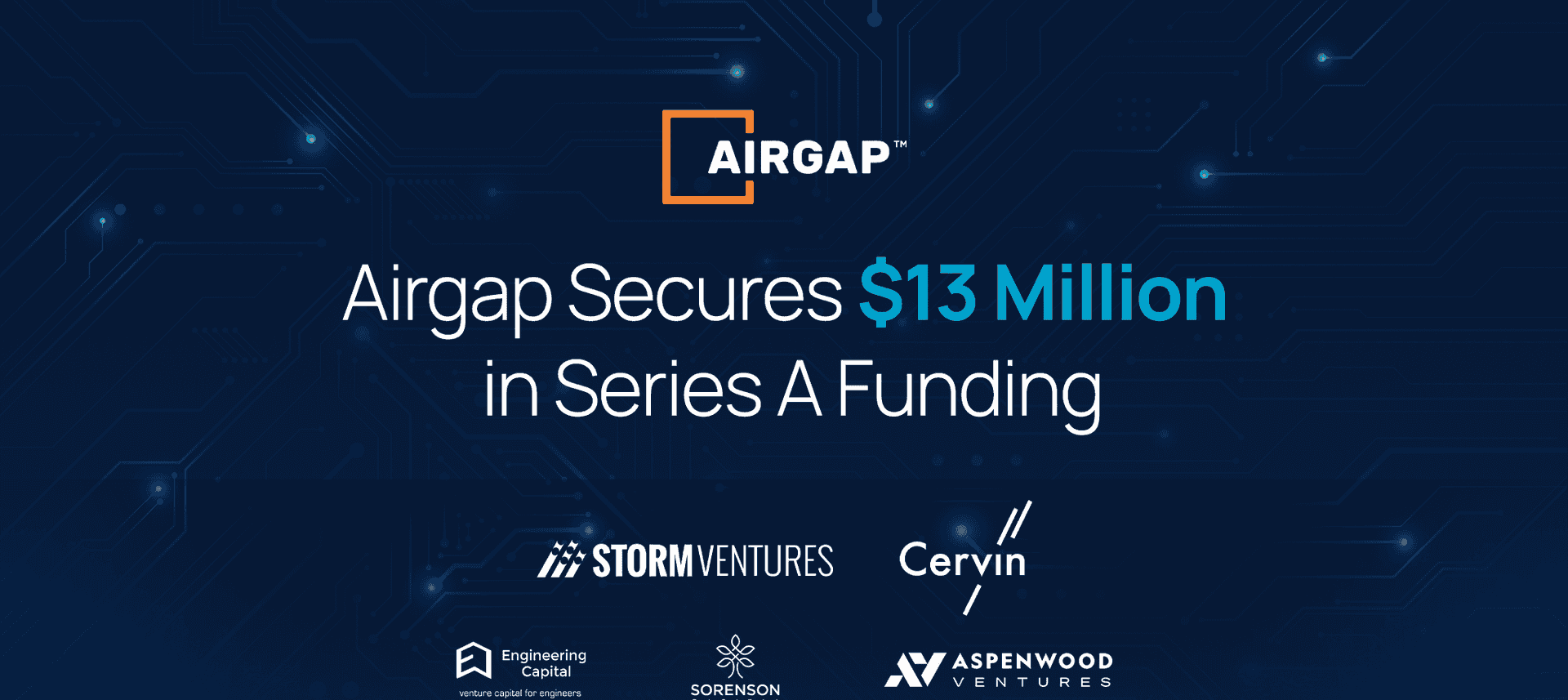 Airgap Networks Announces $13.4M Series A Funding to Deliver An Industry First Ransomware Kill Switch™